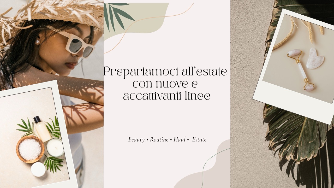 Prepariamoci all’estate con nuove e accattivanti linee